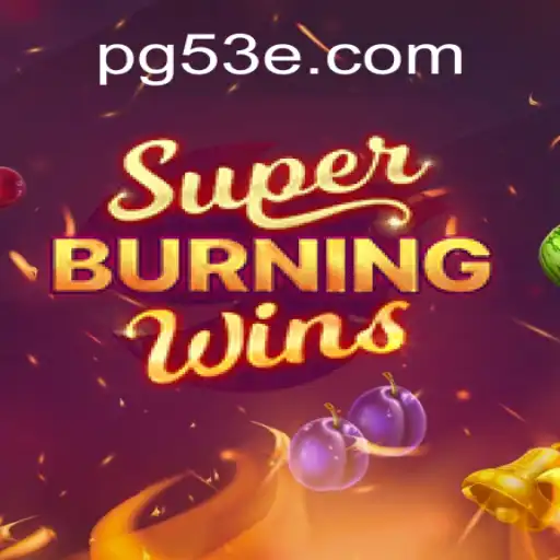 SuperBurningWins: Uma Nova Geração de Entretenimento