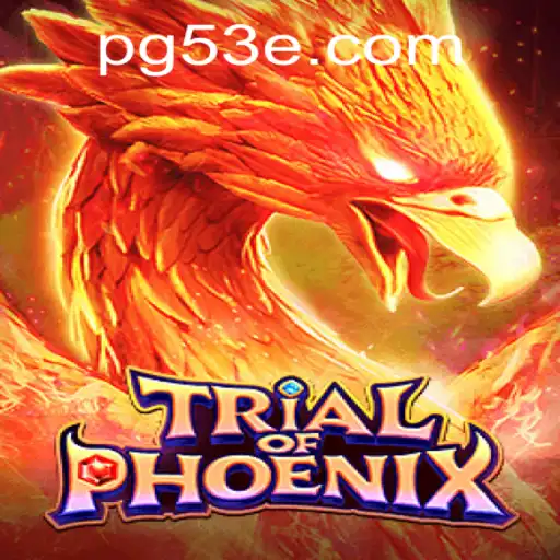 Descubra 'TrialofPhoenix': O Novo Desafio Emocionante da 53E.COM
